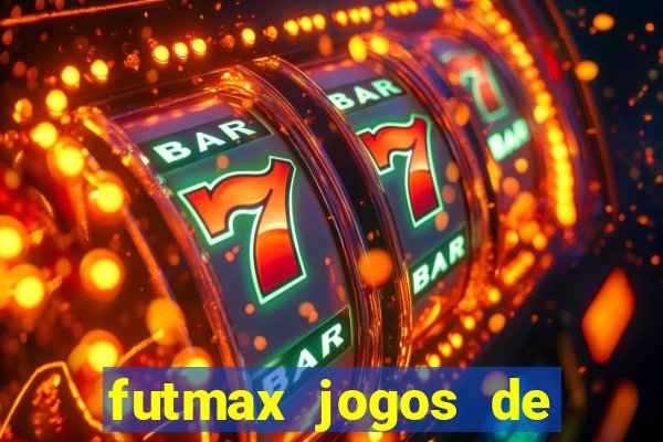 futmax jogos de hoje ao vivo